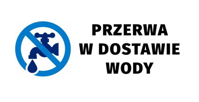 Komunikat o przerwie w dostawie wody